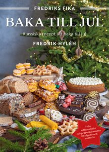 Fredriks fika : baka till jul - klassiska recept att baka till jul