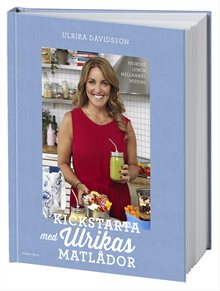 Kickstarta med Ulrikas matlådor : frukos, lunch, mellanmål, middag